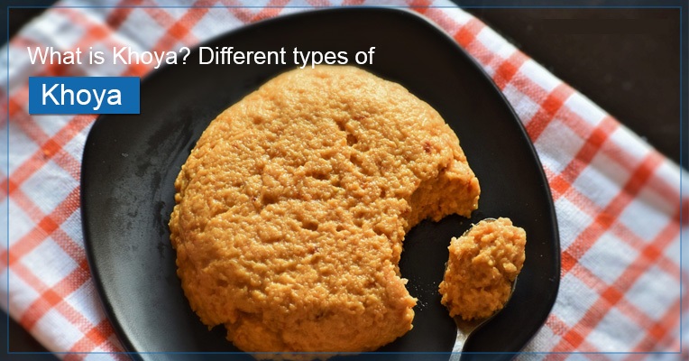 What is Khoya? Different types of Khoya.